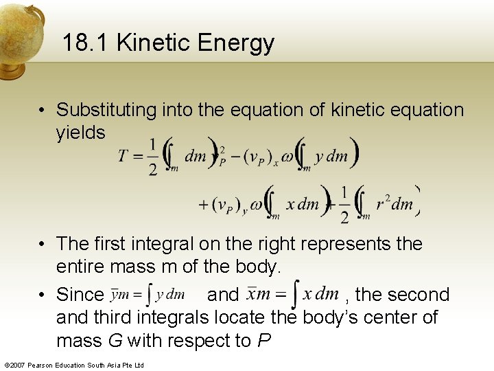 18. 1 Kinetic Energy • Substituting into the equation of kinetic equation yields •