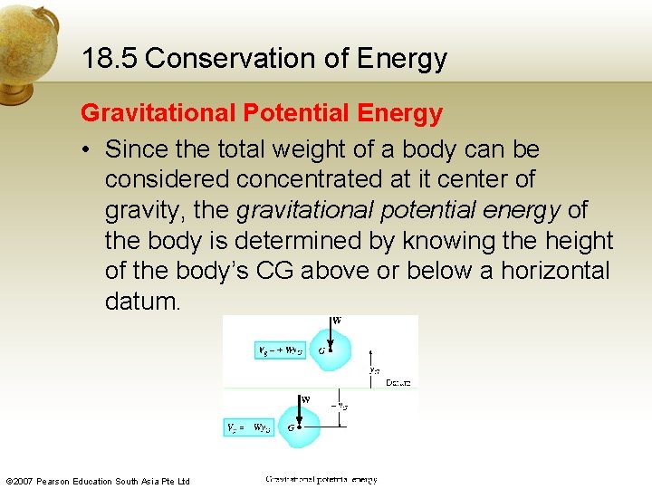 18. 5 Conservation of Energy Gravitational Potential Energy • Since the total weight of