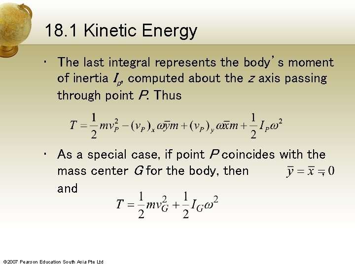 18. 1 Kinetic Energy • The last integral represents the body’s moment of inertia