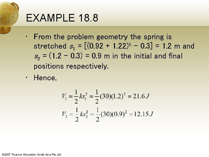 EXAMPLE 18. 8 • From the problem geometry the spring is stretched s 1