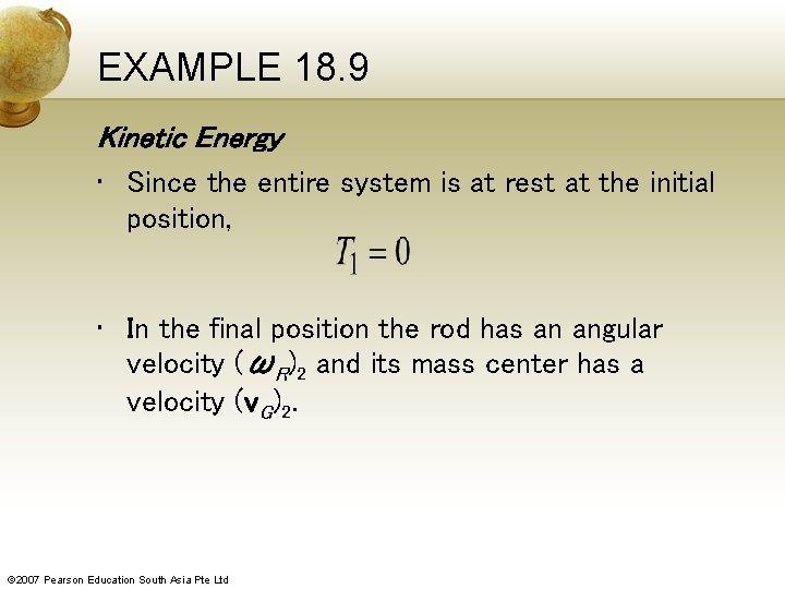 EXAMPLE 18. 9 Kinetic Energy • Since the entire system is at rest at