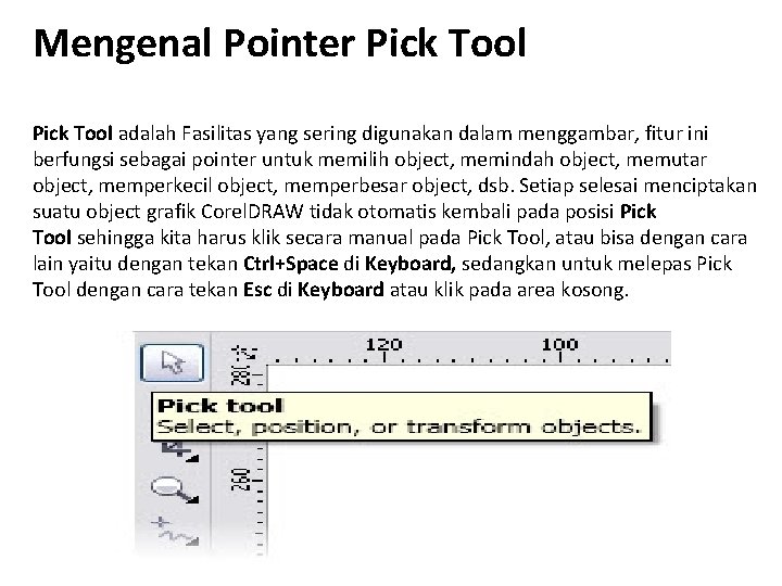 Mengenal Pointer Pick Tool adalah Fasilitas yang sering digunakan dalam menggambar, fitur ini berfungsi