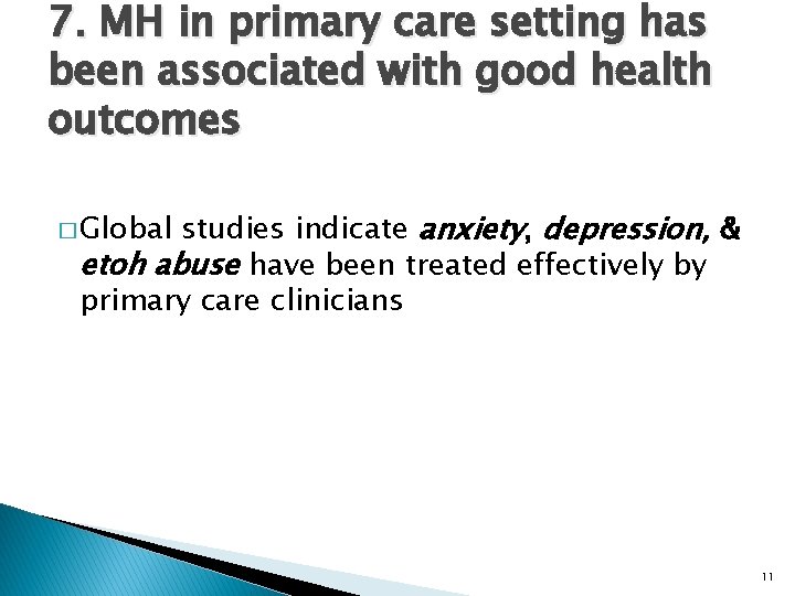 7. MH in primary care setting has been associated with good health outcomes studies