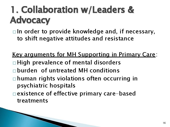 1. Collaboration w/Leaders & Advocacy � In order to provide knowledge and, if necessary,