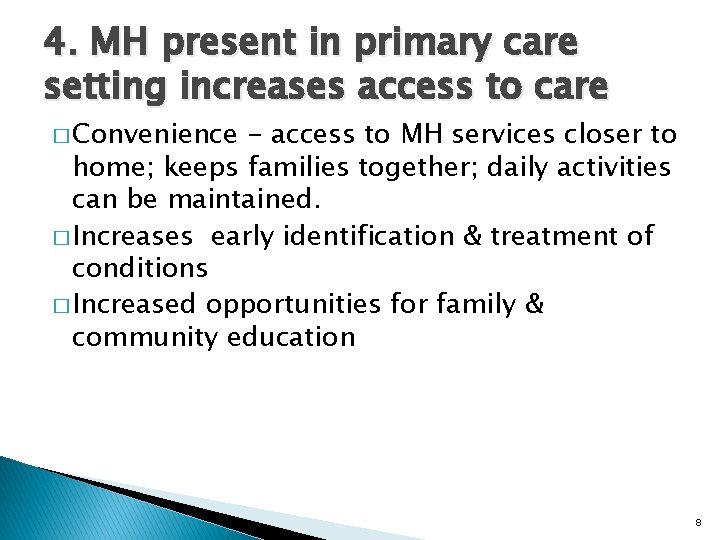 4. MH present in primary care setting increases access to care � Convenience -