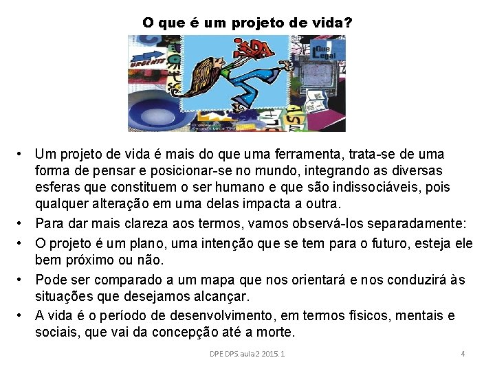 Desenvolvimento Pessoal e Empregabilidade Projeto de Vida Um