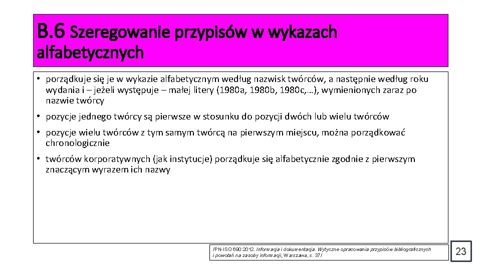 B. 6 Szeregowanie przypisów w wykazach alfabetycznych • porządkuje się je w wykazie alfabetycznym