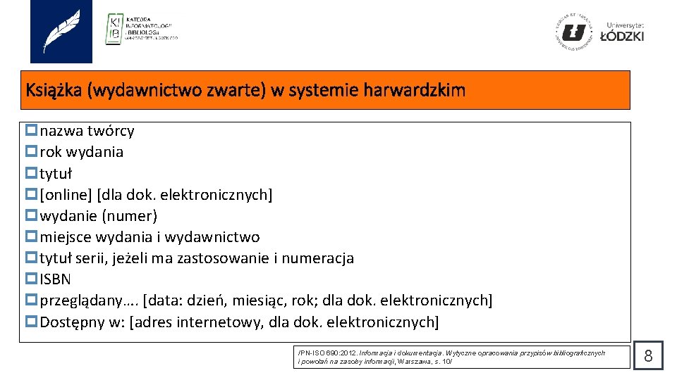 Książka (wydawnictwo zwarte) w systemie harwardzkim pnazwa twórcy prok wydania ptytuł p[online] [dla dok.