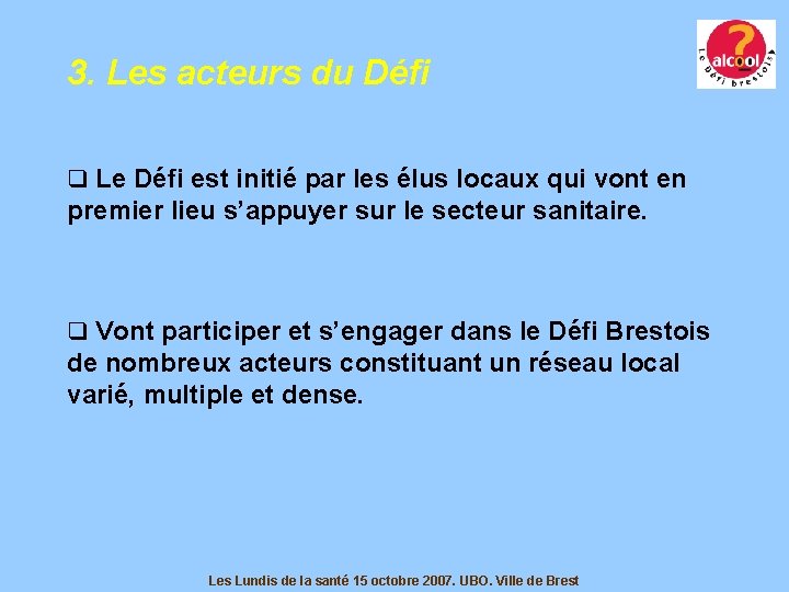 3. Les acteurs du Défi q Le Défi est initié par les élus locaux