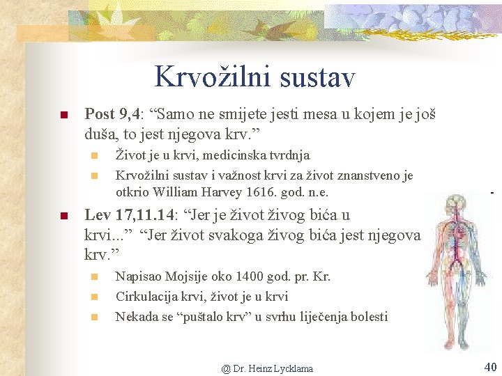 Krvožilni sustav n Post 9, 4: “Samo ne smijete jesti mesa u kojem je
