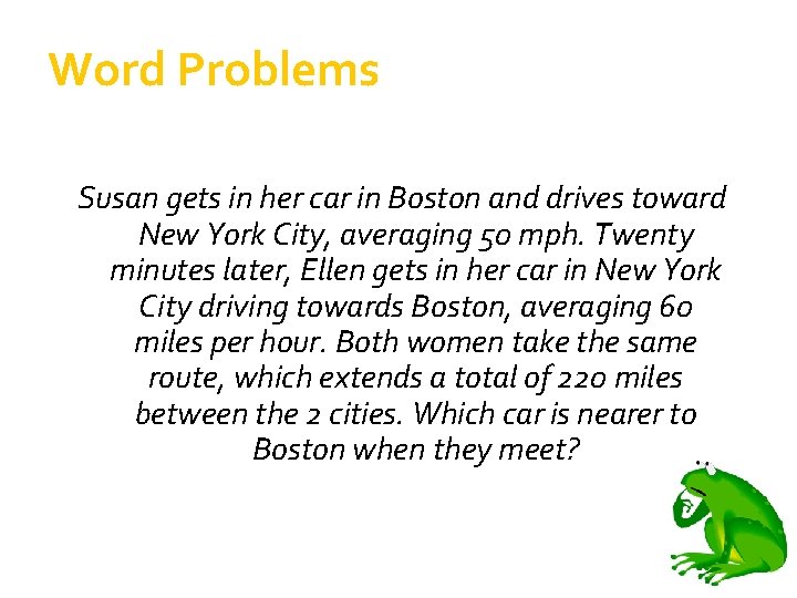 Word Problems Susan gets in her car in Boston and drives toward New York