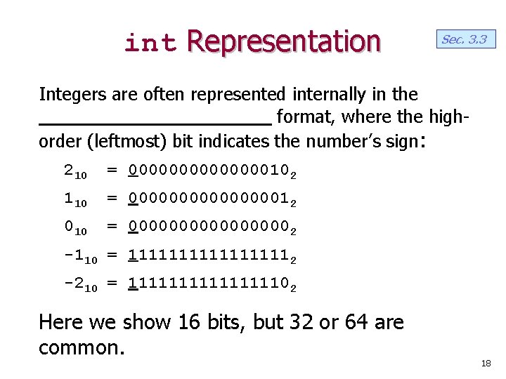 int Representation Sec. 3. 3 Integers are often represented internally in the __________ format,