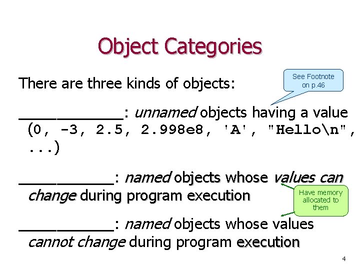 Object Categories There are three kinds of objects: See Footnote on p. 46 ______: