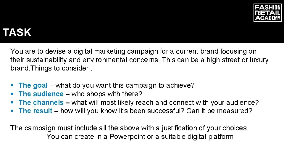 TASK You are to devise a digital marketing campaign for a current brand focusing