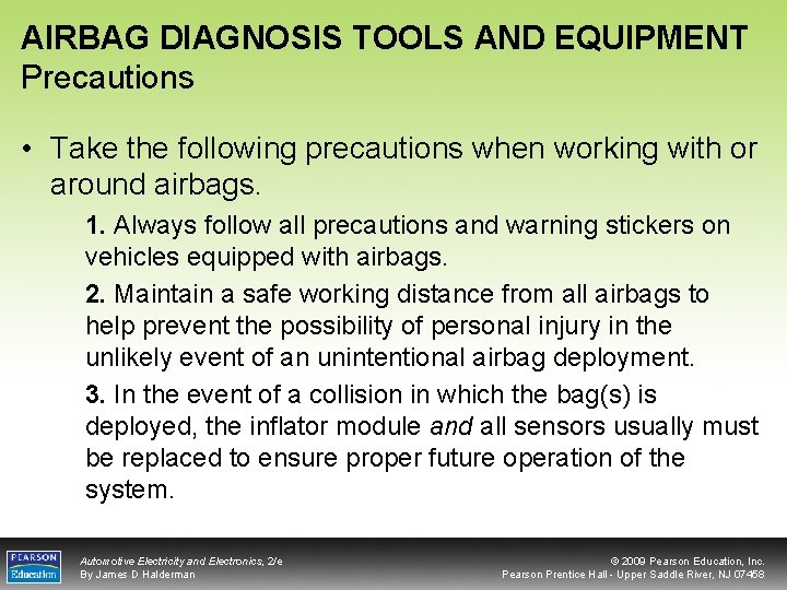 AIRBAG DIAGNOSIS TOOLS AND EQUIPMENT Precautions • Take the following precautions when working with