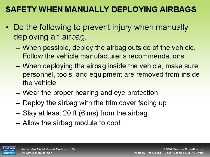 SAFETY WHEN MANUALLY DEPLOYING AIRBAGS • Do the following to prevent injury when manually