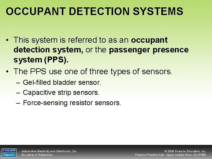 OCCUPANT DETECTION SYSTEMS • This system is referred to as an occupant detection system,