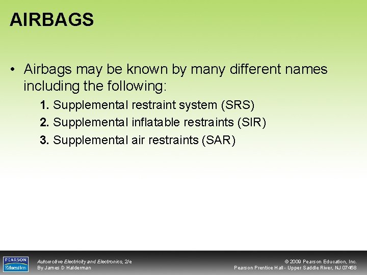 AIRBAGS • Airbags may be known by many different names including the following: 1.