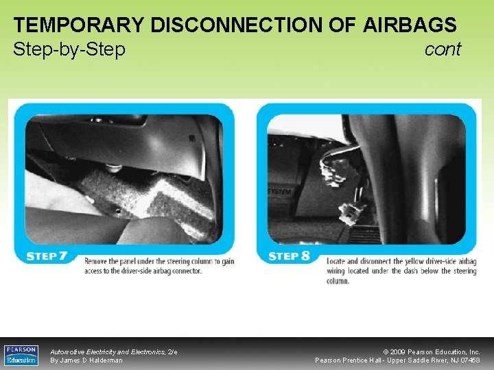 TEMPORARY DISCONNECTION OF AIRBAGS Step-by-Step Automotive Electricity and Electronics, 2/e By James D Halderman