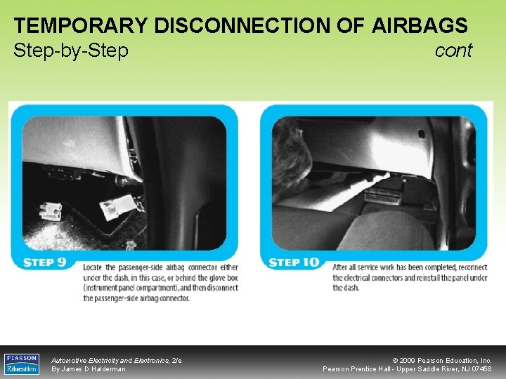 TEMPORARY DISCONNECTION OF AIRBAGS Step-by-Step Automotive Electricity and Electronics, 2/e By James D Halderman