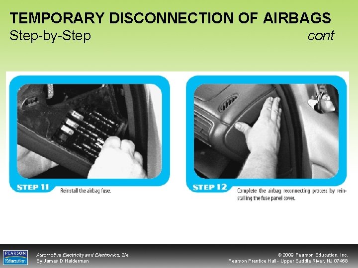 TEMPORARY DISCONNECTION OF AIRBAGS Step-by-Step Automotive Electricity and Electronics, 2/e By James D Halderman