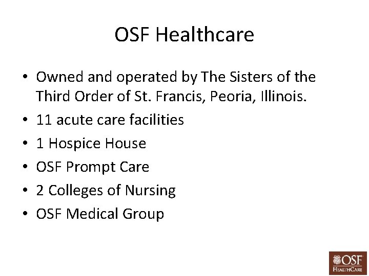 OSF Healthcare • Owned and operated by The Sisters of the Third Order of