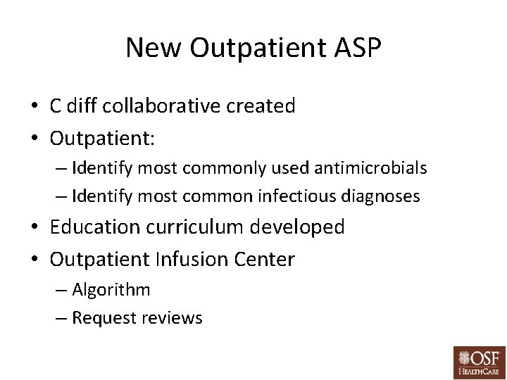 New Outpatient ASP • C diff collaborative created • Outpatient: – Identify most commonly