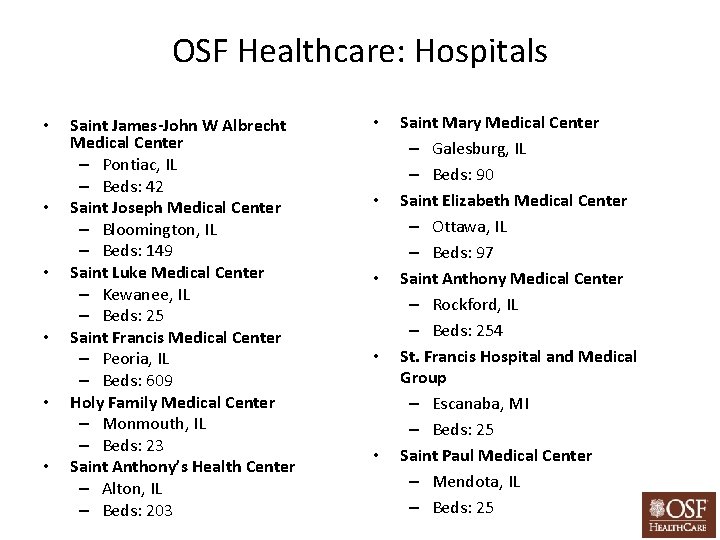 OSF Healthcare: Hospitals • • • Saint James-John W Albrecht Medical Center – Pontiac,