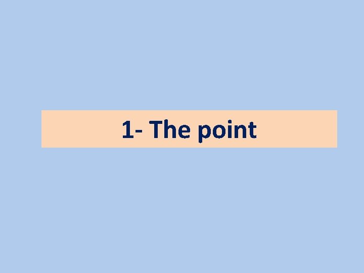 1 - The point 