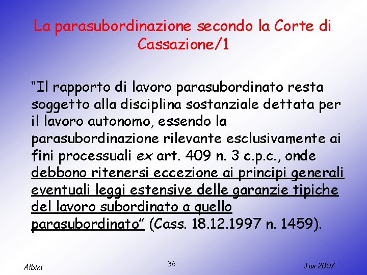 La parasubordinazione secondo la Corte di Cassazione/1 “Il rapporto di lavoro parasubordinato resta soggetto