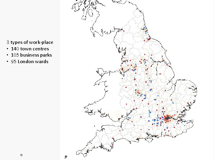 3 types of work-place • 140 town centres • 105 business parks • 95 3 types of work-place • 140 town centres • 105 business parks • 95
