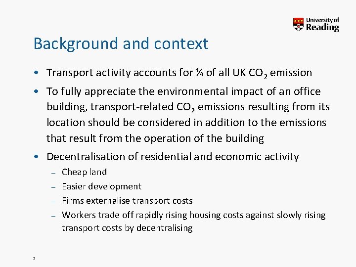 Background and context • Transport activity accounts for ¼ of all UK CO 2