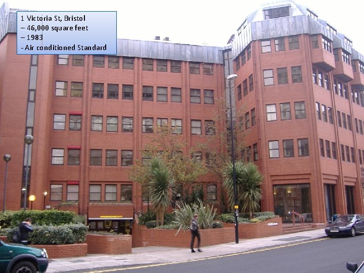 1 Victoria St, Bristol – 46, 000 square feet – 1983 - Air conditioned 1 Victoria St, Bristol – 46, 000 square feet – 1983 - Air conditioned