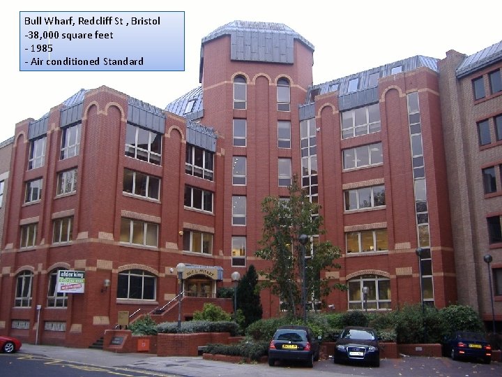 Bull Wharf, Redcliff St , Bristol -38, 000 square feet - 1985 - Air