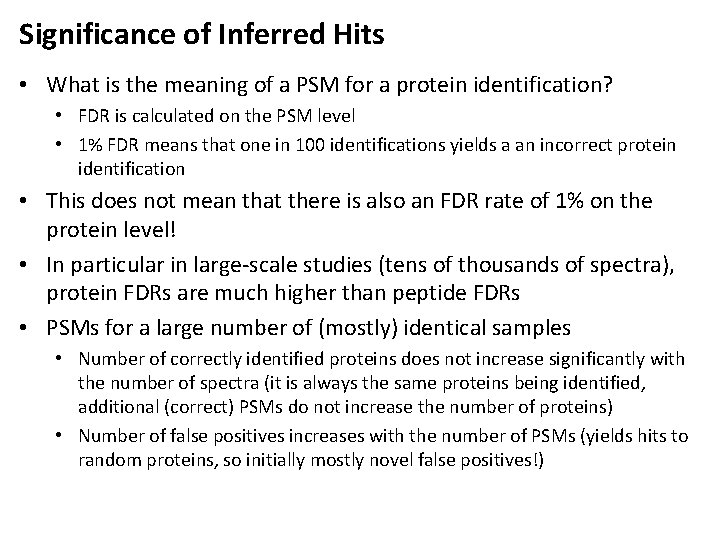 Significance of Inferred Hits • What is the meaning of a PSM for a