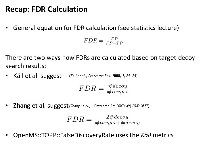 Recap: FDR Calculation • General equation for FDR calculation (see statistics lecture) There are