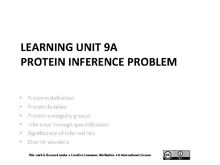 LEARNING UNIT 9 A PROTEIN INFERENCE PROBLEM • • • Problem definition Protein families