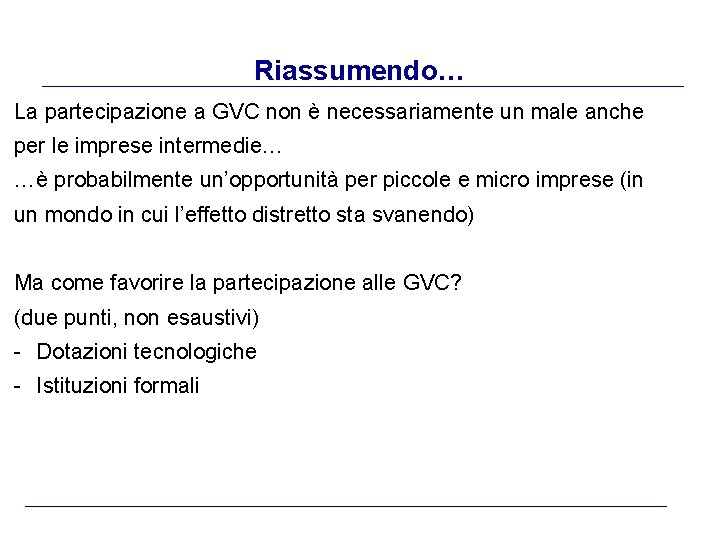 Riassumendo… La partecipazione a GVC non è necessariamente un male anche per le imprese