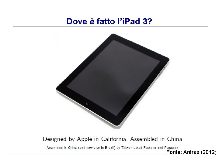 Dove è fatto l’i. Pad 3? Fonte: Antras (2012) 