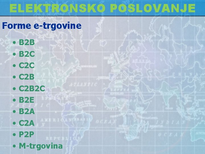 ELEKTRONSKO POSLOVANJE Forme e-trgovine • • • B 2 B B 2 C C