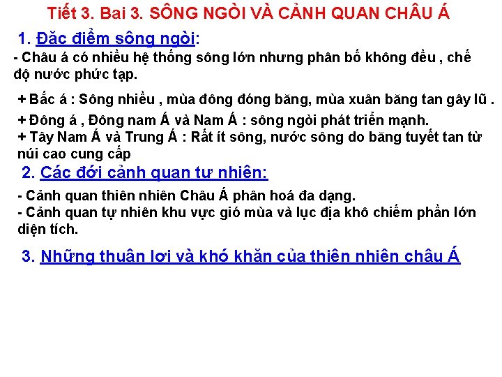 Tiết 3. Bai 3. SÔNG NGÒI VÀ CẢNH QUAN CH U Á 1. Đặc