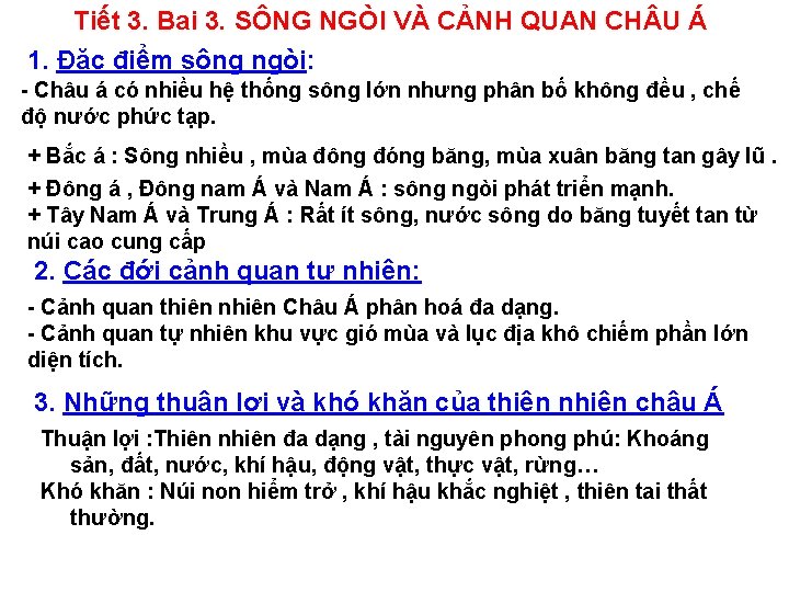 Tiết 3. Bai 3. SÔNG NGÒI VÀ CẢNH QUAN CH U Á 1. Đặc