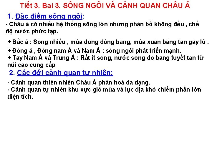 Tiết 3. Bai 3. SÔNG NGÒI VÀ CẢNH QUAN CH U Á 1. Đặc