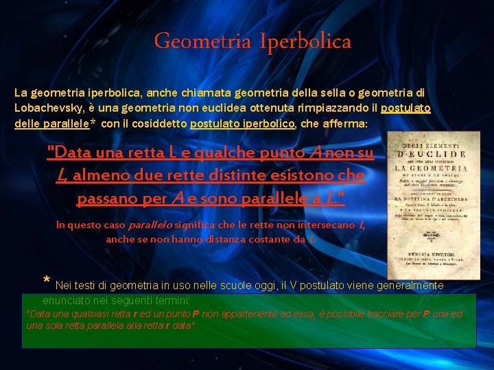 Geometria Iperbolica La geometria iperbolica, anche chiamata geometria della sella o geometria di Lobachevsky,