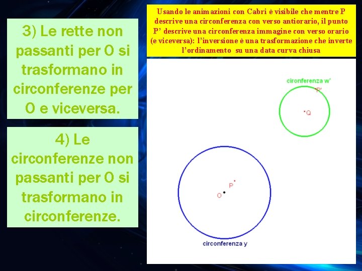 3) Le rette non passanti per O si trasformano in circonferenze per O e