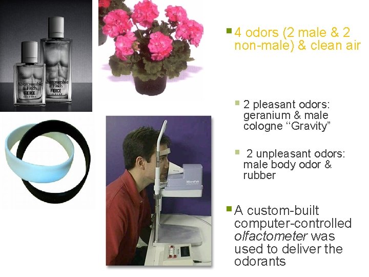 § 4 odors (2 male & 2 non-male) & clean air § 2 pleasant § 4 odors (2 male & 2 non-male) & clean air § 2 pleasant