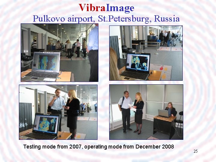 Vibra. Image Pulkovo airport, St. Petersburg, Russia Testing mode from 2007, operating mode from