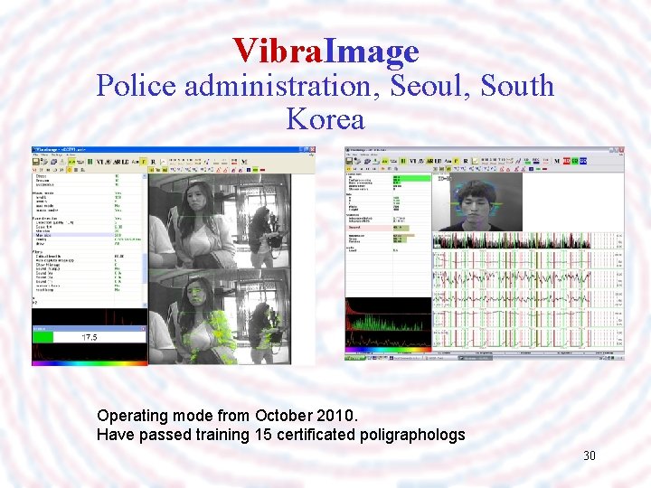 Vibra. Image Police administration, Seoul, South Korea Operating mode from October 2010. Have passed