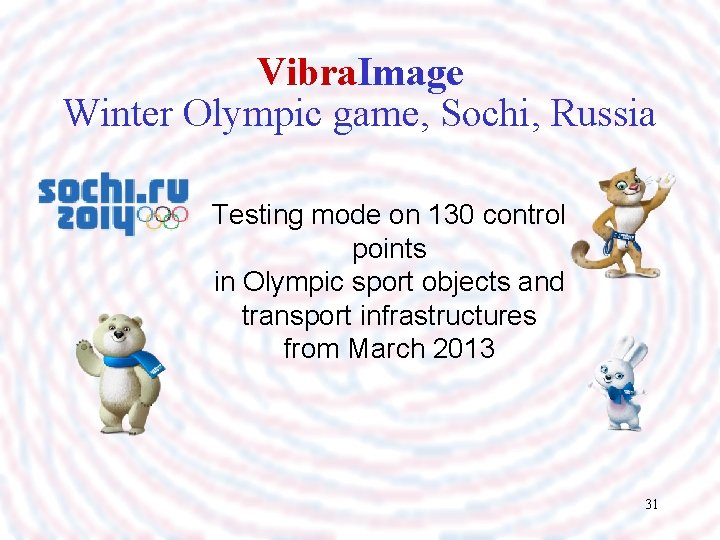 Vibra. Image Winter Olympic game, Sochi, Russia Testing mode on 130 control points in
