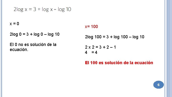 x=0 2 log 0 = 3 + log 0 – log 10 El 0